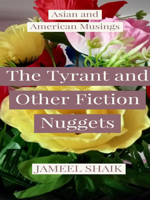 Title details for The Tyrant and Other Fiction Nuggets by Jameel Shaik - Available